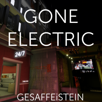 ‣ Gone Electric [LEGACY]