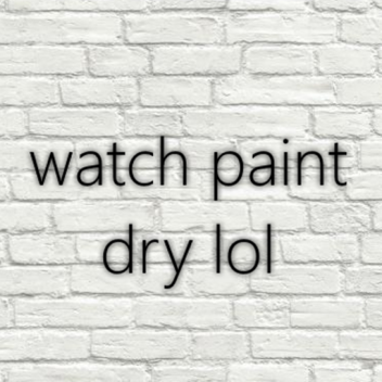 watch paint dry