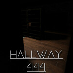 Hallway 444 [HORROR]