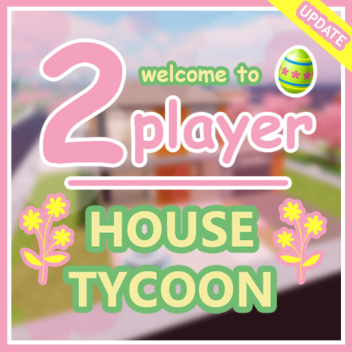 🏠 2 Player House Tycoon [UPDATE!] 🏠