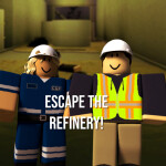 Escape the Refinery!