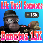 Afk until someone donates 15k