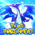 Project Bronze Forever