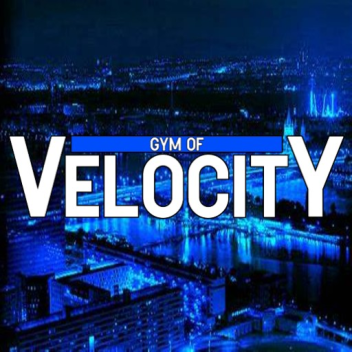 Gym of Velocity