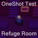OneShot (Refuge Room) Test