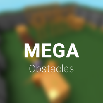[NEW] Mega Obstacles (UPDATE)