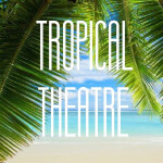 Tropical Theatre Music Festival