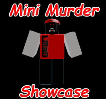 Mini Murder *Showcase* Version 4
