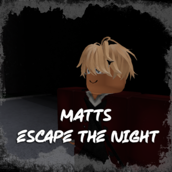 【 CLOSED 】Matts Escape The Night!