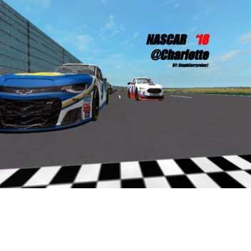 NASCAR '18 @Charlotte (HUGE UPDATE)