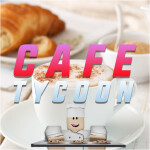 🍰 CAFE TYCOON | CREATE YOUR OWN CAFE (UPDATE!)