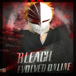 (Fixing!)Bleach Evolved Online LEGACY