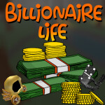 Billionaire Life (NEW!)