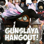 Gunslaya Hangout!