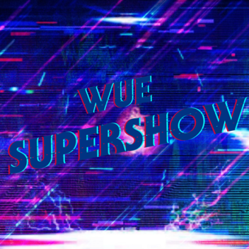 [WUE] SUPERSHOW ARENA