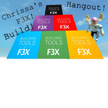Chrissa's F3x Hangout! (For Everybody)