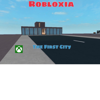 Robloxia: The First City (Beta 1.0.4)