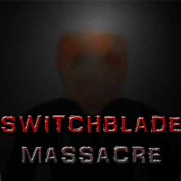 Switchblade Massacre