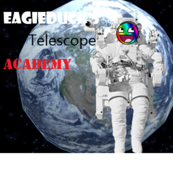 EagIeduck's Telescope Academy