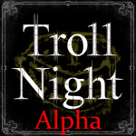 Troll Night [Alpha]