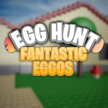Egg Hunt 2019: Fantastic Eggs 🥚