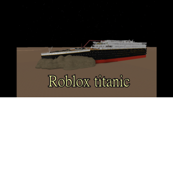 Roblox Titanic Wreck -Alpha- *SALES*