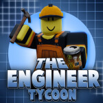 [DEVELOPING] The Engineer Tycoon! 🔨