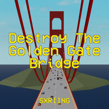 [リバース]ゴールデンゲートブリッジを破壊