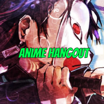 Anime Hangout