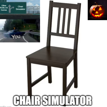 Chair Simulator (HALLOWEEN)