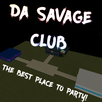 [CANCELLED] Da Savage Club