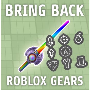 Bring Back Roblox Gears 🛠