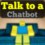 [Update] Talk to a Chatbot