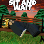 Sit and wait [DISCONTINUED]