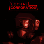 [Lethal Company] Lethal Corporation ⚠️