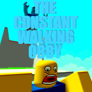 The Constant Walking Obby