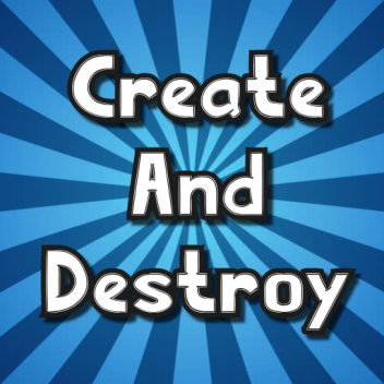 Create And Destroy