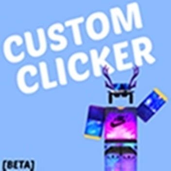 [BACK!] Custom Clicker