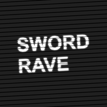 Sword Rave [Recreating...]
