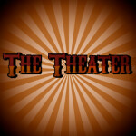 The Theater. (Creepypasta)