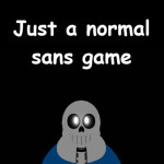 Just a normal sans game (Dust Sans!!!)