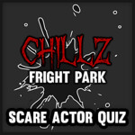Chillz Fright Park Scare Actor Quiz