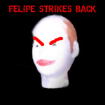 Felipe Strikes Back
