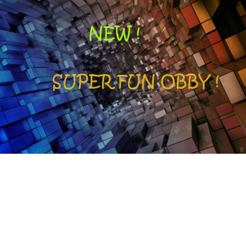 (NEW) Super fun Obby !!!