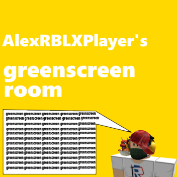 AlexRBLXPlayer's green screen room