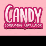Candy Consuming Simulator [FINAL UPDATE]