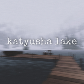 Katyusha Lake