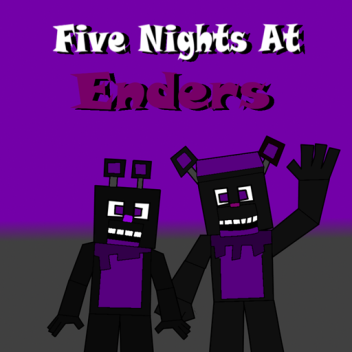 [UPDATE] Five Nights at Enders