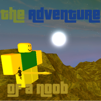 The Adventure of a Noob