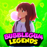 [🍀RELEASE!] Bubble Gum Legends